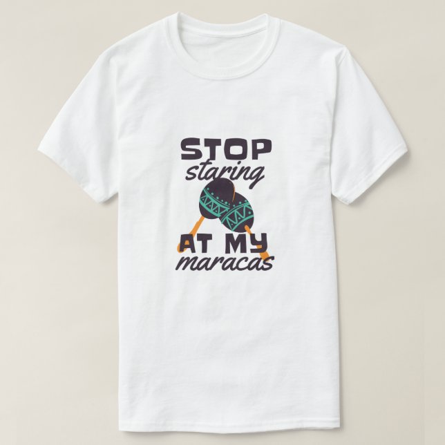 T-shirt Arrête de mater mes maracas  (Design devant)
