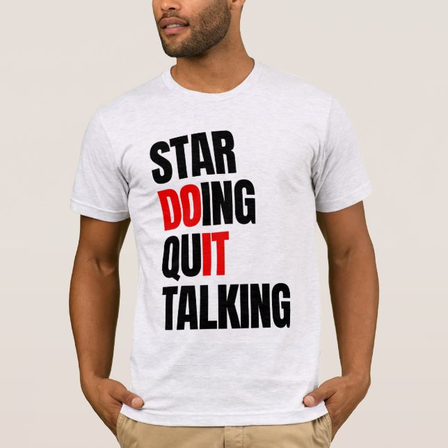 T-shirt Arrête de Parler, Commence à Agir (Devant)