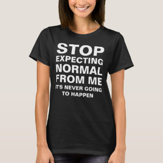T-shirt Arrêter d'attendre la normale de moi