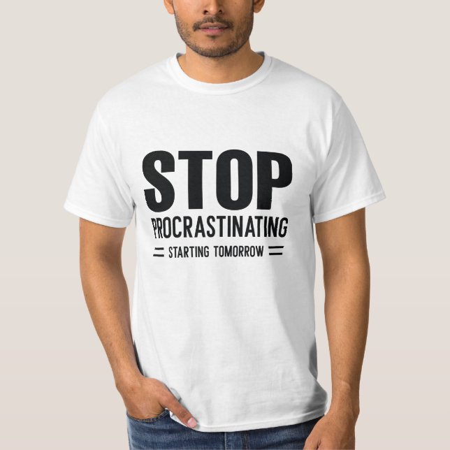 T-shirt Arrêter de faire des procrastines à partir de dema (Devant)