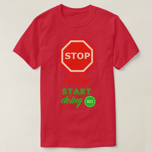 T-shirt arrêter de parler commencer (Design devant)
