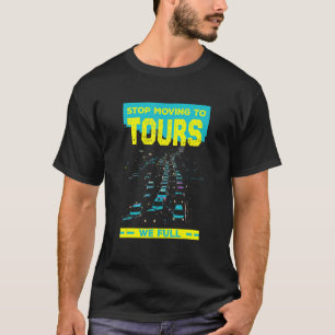 T-shirt Arrêter De Passer À Tours Nous Humour De Trafic Co