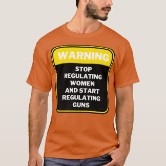 T-shirt Arrêter De Réglementer Les Femmes Et Commencer À R