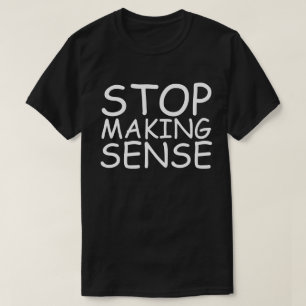 T-SHIRT ARRÊTER DE RENDRE LE SENS