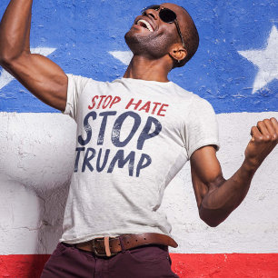 T-shirt Arrêter la haine et arrêter Trump