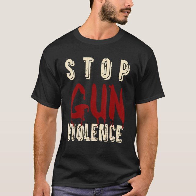 T-shirt Arrêter La Violence Des Armes À Feu Suffit Plus De (Devant)