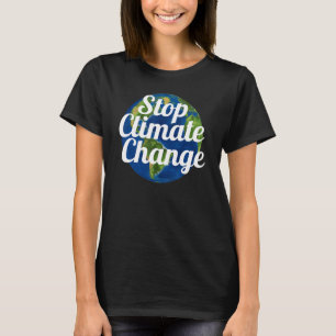 T-shirt Arrêter le changement climatique sur Terre