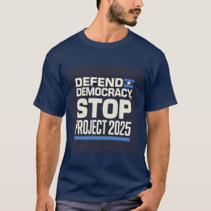 T-shirt Arrêter le projet 2025 Défendre la démocratie