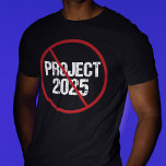 T-shirt Arrêter le projet politique anti-Trump 2025<br><div class="desc">Arrêtez le Projet 2025 de se concrétiser en votant contre Trump aux élections de 2024. Votez pour n'importe quel candidat démocrate à la présidence pour empêcher les Républicains d'attaquer notre démocratie en Amérique. T-shirt Anti Project 2025 en noir avec une frappe rouge à travers.</div>