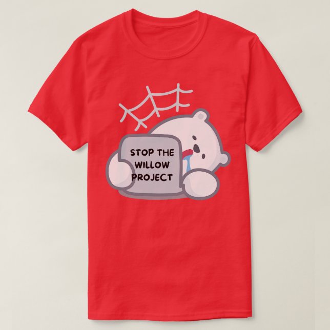 T-shirt arrêter le projet willow (Design devant)