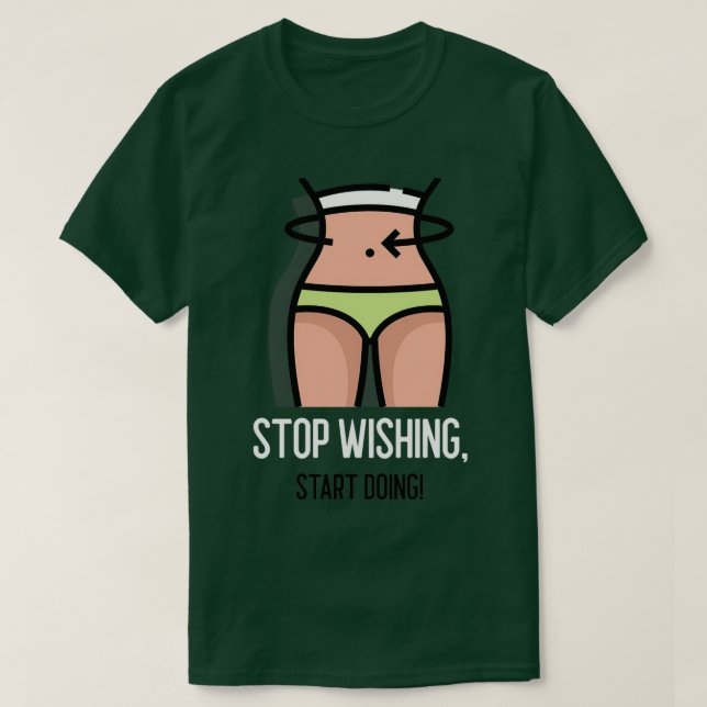 T-SHIRT ARRÊTER LE SOUHAIT COMMENCER À FAIRE 3 (Design devant)