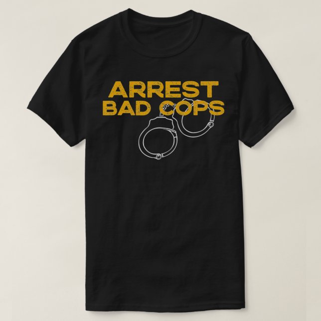 T-shirt Arrêter Les Mauvais Cops Anti Police Corruption Po (Design devant)