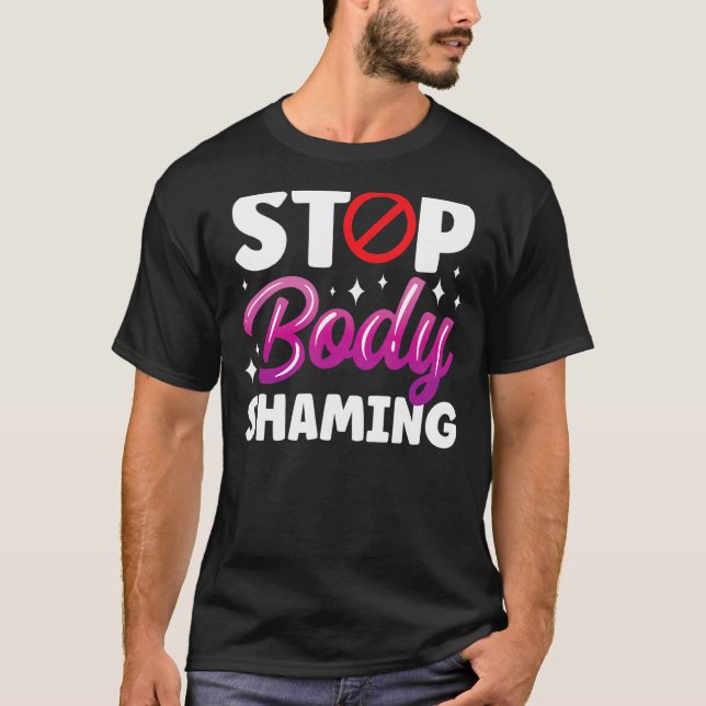T-shirt Arrêter l'humiliation du corps Mocking apparence f (Devant)