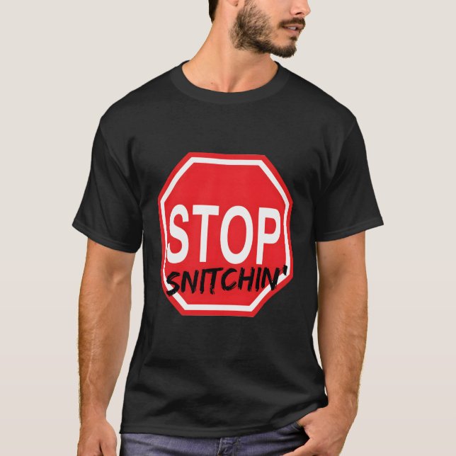 T-shirt Arrêter Snitchin Stop Snitchin (Devant)