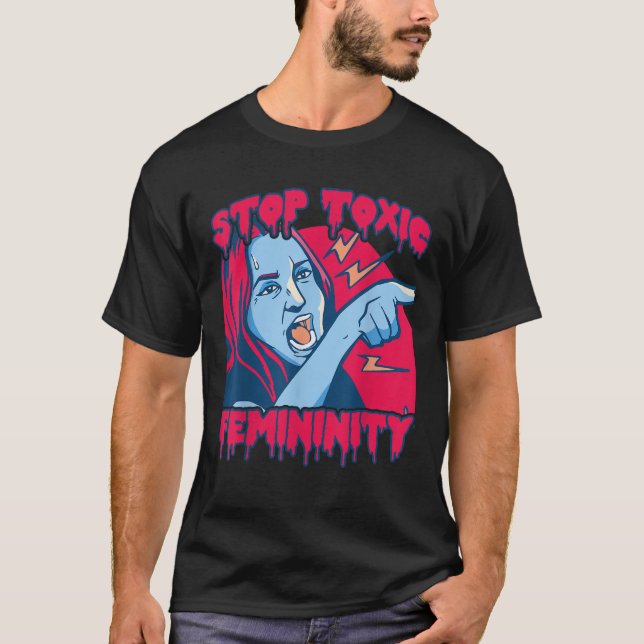 T-shirt Arrêter Toxicité Femininity Masculinity Anti Femin (Devant)