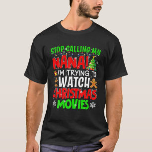 T-shirt Arrêtez D'Appeler Mon Nana Christmas Movies Funky 