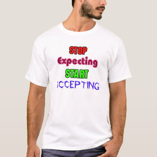 T-shirt Arrêtez d'attendre, Commencez à Accepter