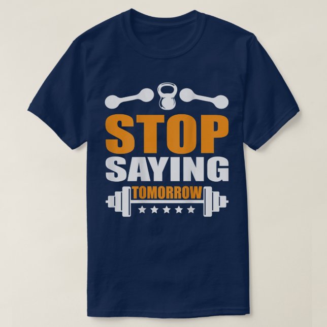 T-shirt Arrêtez de dire Demain Gym motivation backprint tr (Design devant)