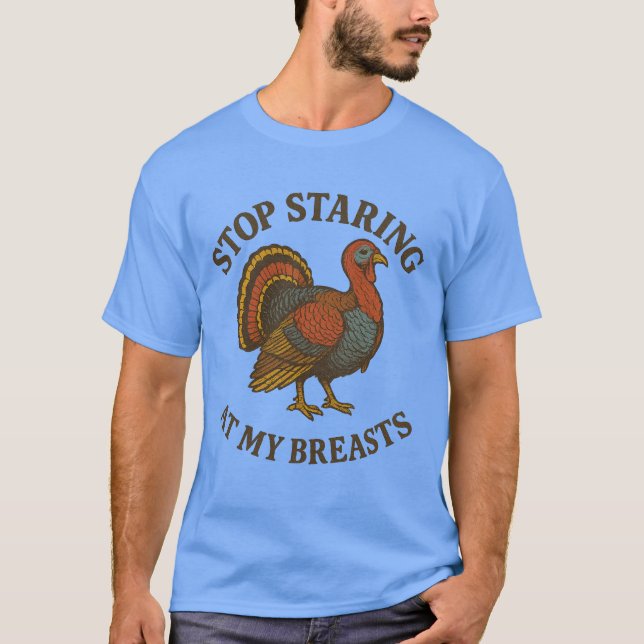 T-shirt Arrêtez De Me Regarder À Mes Seins Drôle Thanksgiv (Devant)