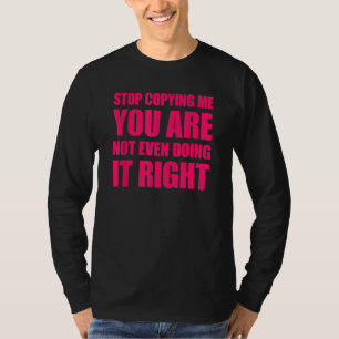 T-shirt Arrêtez de m'énerver Vous ne le faites même pas co