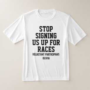 T-shirt Arrêtez de nous inscrire à des courses Participant