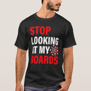T-shirt Arrêtez De Regarder Mes Cartes Cible de flechettes