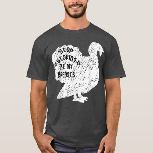 T-shirt Arrêtez de regarder mes seins drôle Thanksgiving T