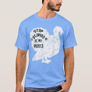 T-shirt Arrêtez de regarder mes seins drôle Thanksgiving T