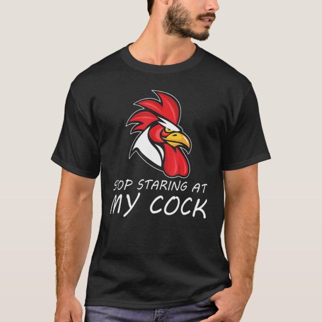 T-shirt Arrêtez de regarder mon coq élevage de poulets de  (Devant)