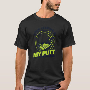 T-shirt Arrêtez De Tourner À Mon Joueur De Putt Pro Golf F