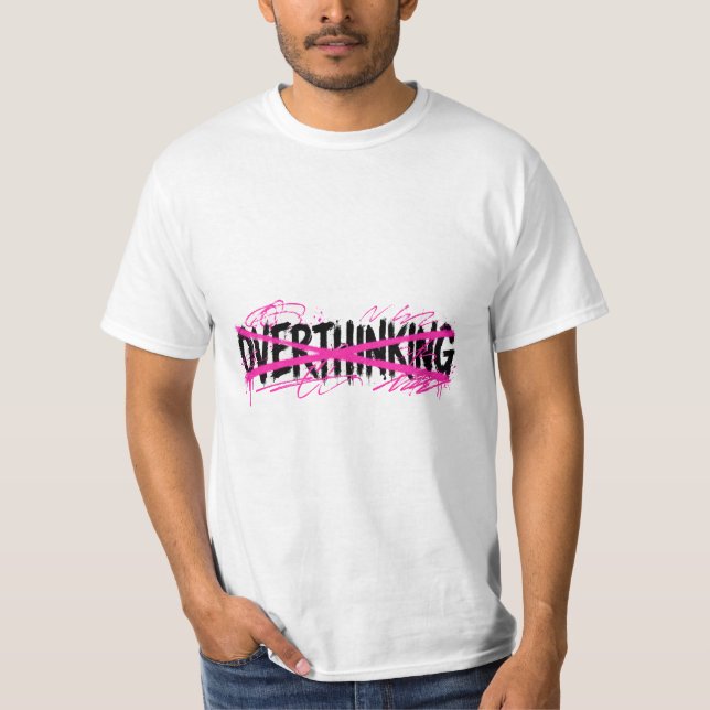 T-shirt Arrêtez de trop réfléchir & commencez à vivre (Devant)