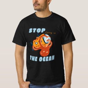 T-SHIRT ARRÊTEZ DE VOUS RENDRE DANS L'OCÉAN SOUS-MARIN OCT
