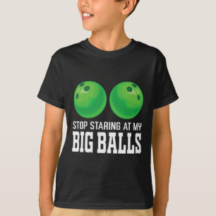 T-shirt Arrêtez De Vous Retrouver À Mon Big Bowler Funny B