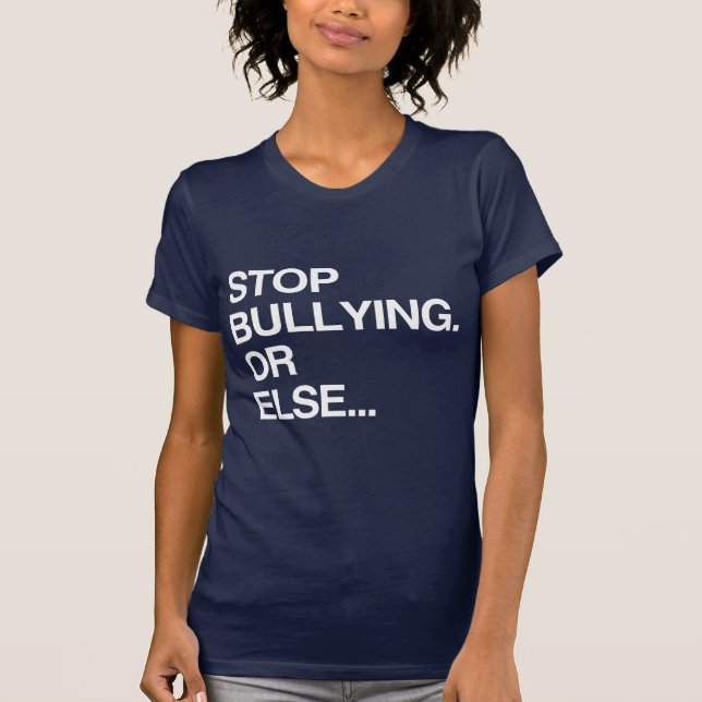 T-SHIRT ARRÊTEZ D'INTIMIDER OU SINON (Devant)