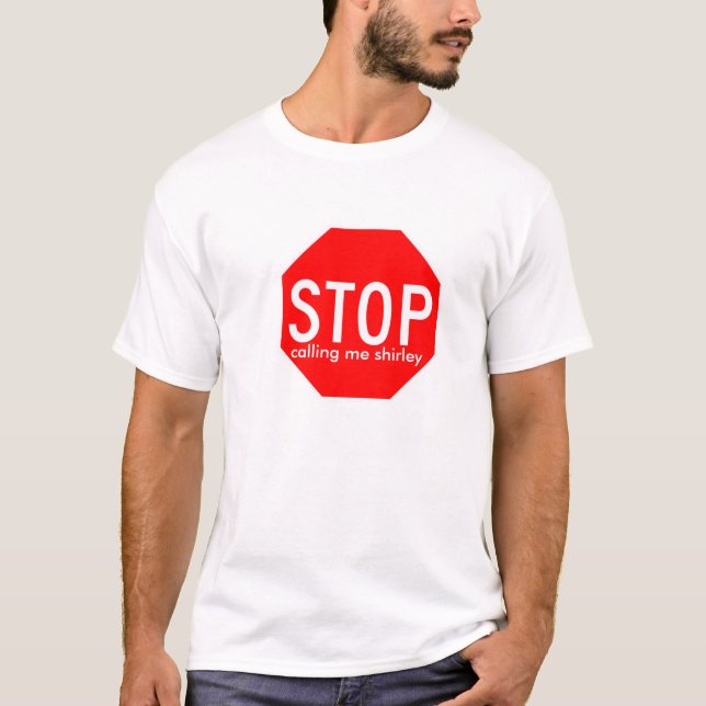 T-shirt arrêtez, en m'appelant shirley (Devant)