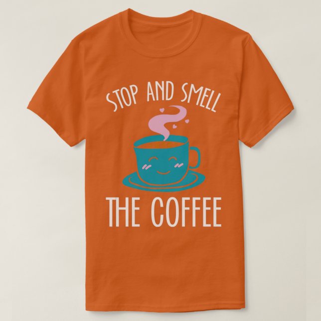 T-shirt Arrêtez Et Sentez Le Café Blanc (Design devant)