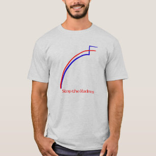 T-shirt Arrêtez la folie