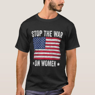 T-shirt Arrêtez La Guerre Aux Femmes Drapeau Américain Pro