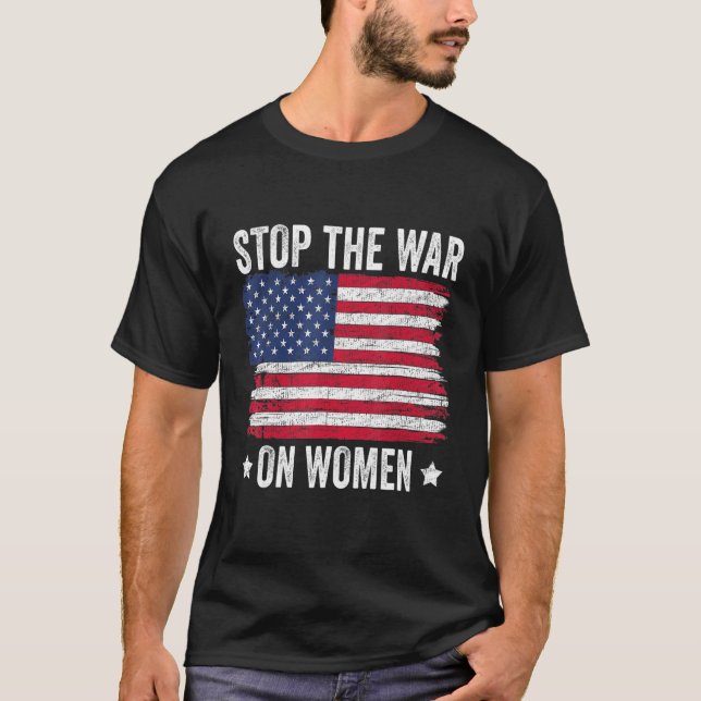 T-shirt Arrêtez La Guerre Aux Femmes Drapeau Américain Pro (Devant)