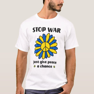 T-shirt Arrêtez La Guerre, Donnez Juste Une Chance À La Pa