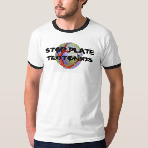 T-SHIRT ARRÊTEZ LA TECTONIQUE DE PLAT