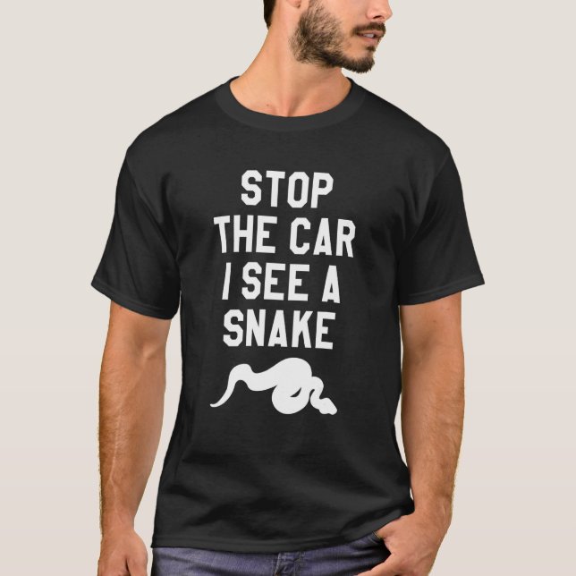 T-shirt Arrêtez La Voiture Je Vois Un Serpent Python Royal (Devant)