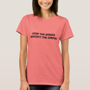 T-SHIRT ARRÊTEZ LE BOYCOTT DE MISÈRE LE CIRQUE