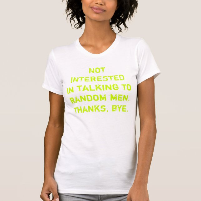 T-shirt Arrêtez les hommes étranges de vous parler (Devant)