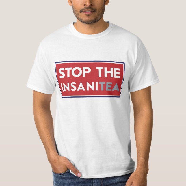 T-shirt Arrêtez l'InsaniTea (Devant)