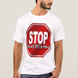 T-SHIRT ARRÊTEZ SNITCHIN