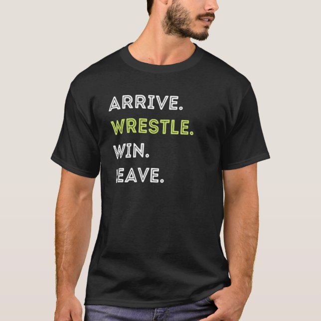 T-shirt ARRIVE WRESTLE WIN LAISSER Fun Wrestling Saison (Devant)