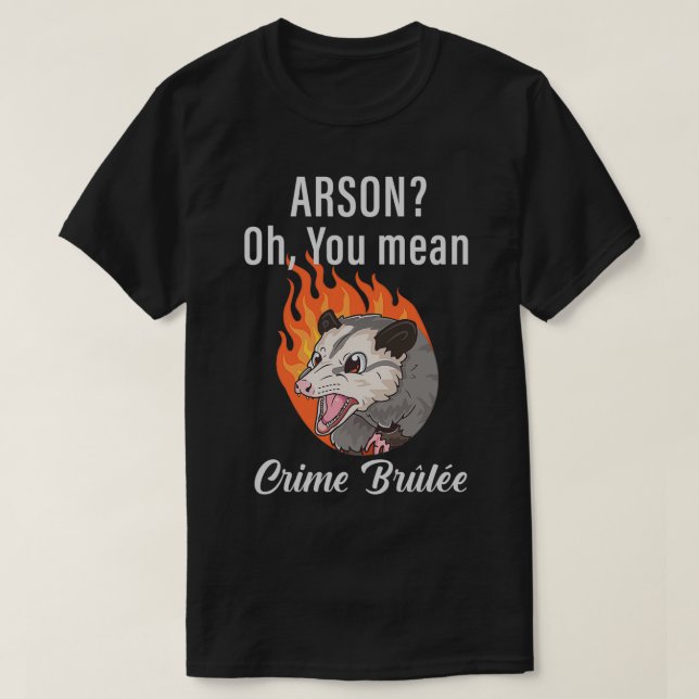 T-shirt Arson oh tu veux dire crime brun (Design devant)