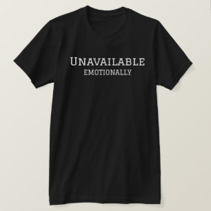 T-shirt Art de citation drôle émotionnellement indisponibl