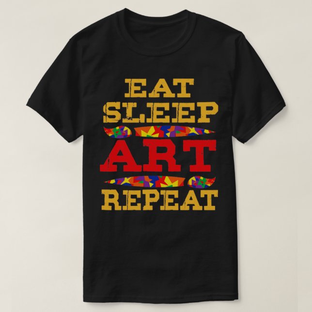 T-shirt Art Eat Sleep Art Repeat (1) (Design devant)